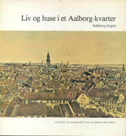Liv og huse i et Aalborgkvarter